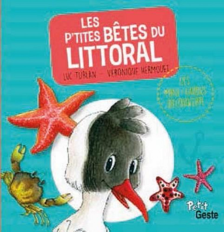 P-TITES BETES DU LITTORAL (COLL. MINI-GUIDE DECOUVERTE) - MARINE/THOMAS - Geste