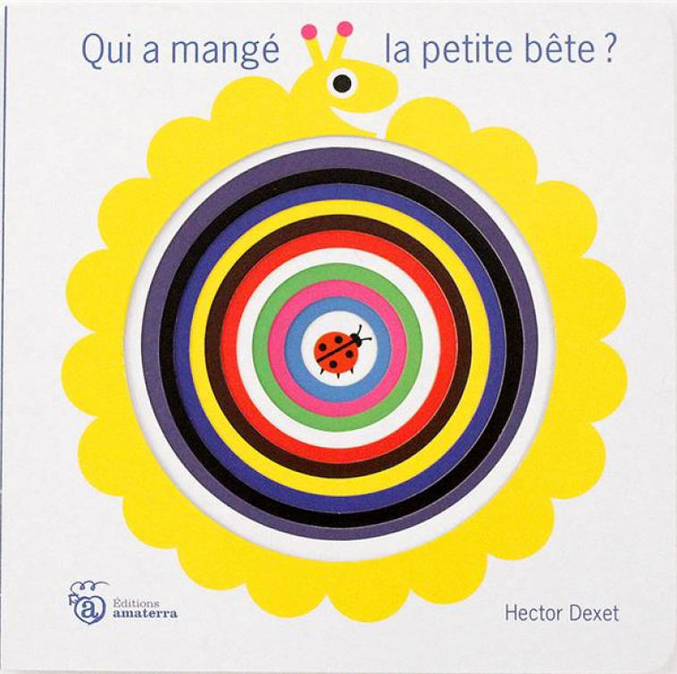 QUI A MANGE LA PETITE BETE ? - DEXET HECTOR - Amaterra