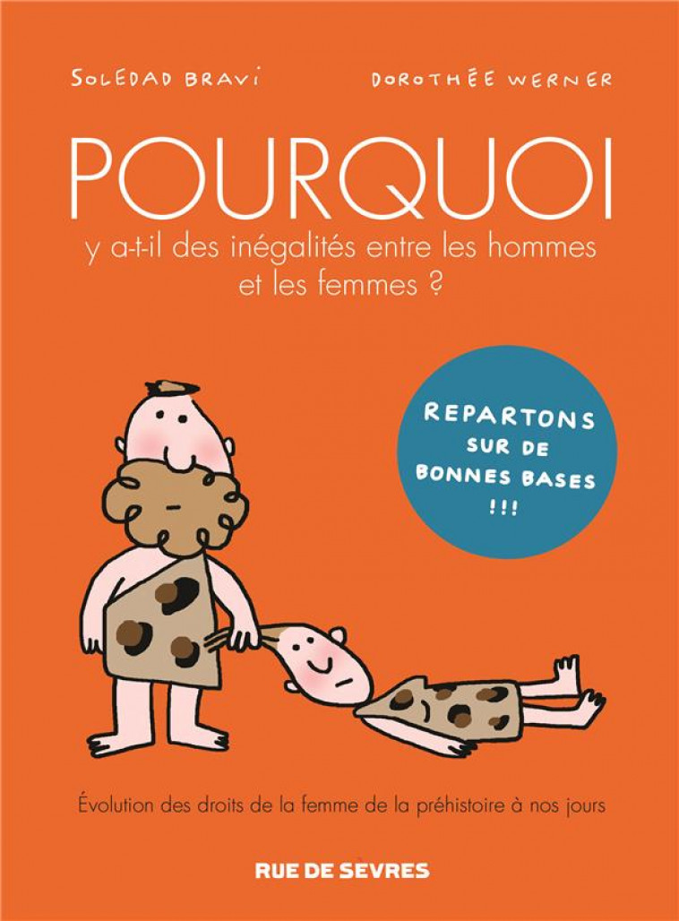 POURQUOI Y A T-IL DES INEGALITES ENTRE LES HOMMES ET LES FEMMES? - EVOLUTION DES DROITS DE LA FEMMES - BRAVI/WERNER - RUE DE SEVRES