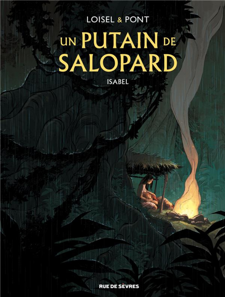 UN PUTAIN DE SALOPARD TOME 1 - ISABEL - PONT OLIVIER - RUE DE SEVRES