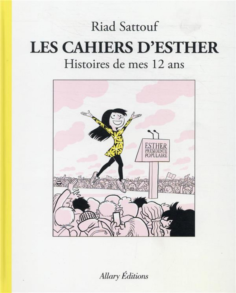 LES CAHIERS D-ESTHER - TOME 3 HISTOIRES DE MES 12 ANS - SATTOUF RIAD - Allary éditions