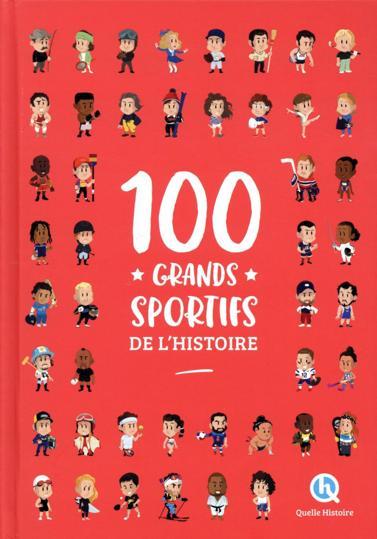 100 GRANDS SPORTIFS DE L-HISTOIRE - PATRICIA CRETE - QUELLE HISTOIRE