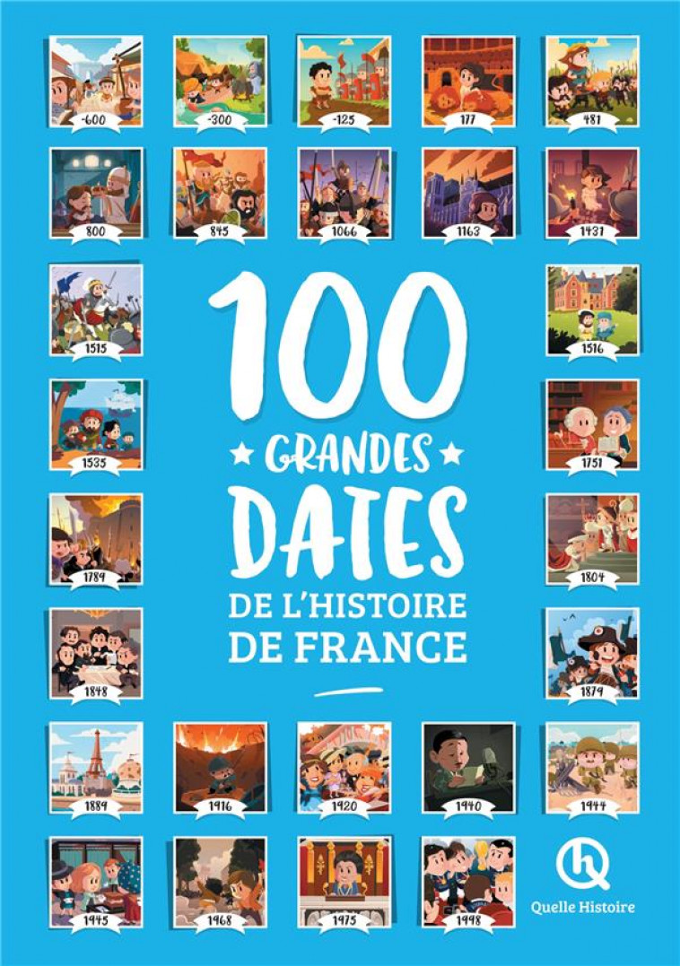 100 GRANDES DATES DE L-HISTOIRE DE FRANCE - BRUNO WENNAGEL - QUELLE HISTOIRE