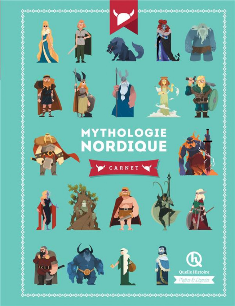 MYTHOLOGIE NORDIQUE - CARNET - QUELLE HISTOIRE STUD - QUELLE HISTOIRE