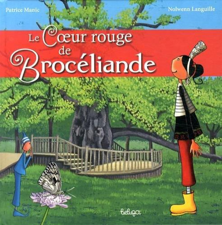 LE COEUR ROUGE DE BROCELIANDE - MANIC/LANGUILLE - Beluga