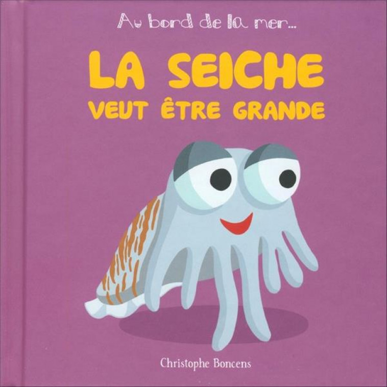 LA SEICHE VEUT ETRE GRANDE - BONCENS CHRISTOPHE - BELUGA