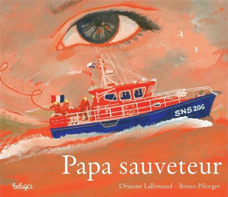 PAPA SAUVETEUR - LALLEMAND/PILORGET - BELUGA