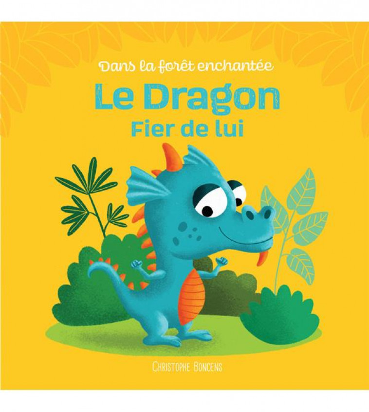 LE DRAGON FIER DE LUI - BONCENS CHRISTOPHE - BELUGA