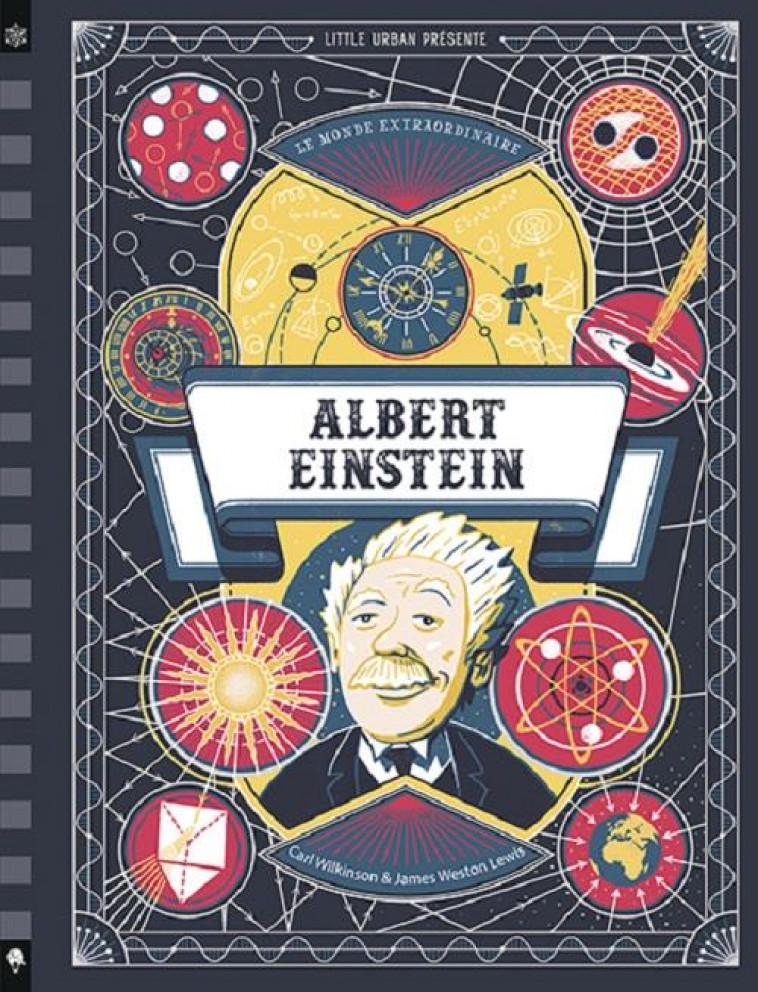 LE MONDE EXTRAORDINAIRE D-ALBERT EINSTEIN, TOME 1 - WILKINSON CARL - LITTLE URBAN