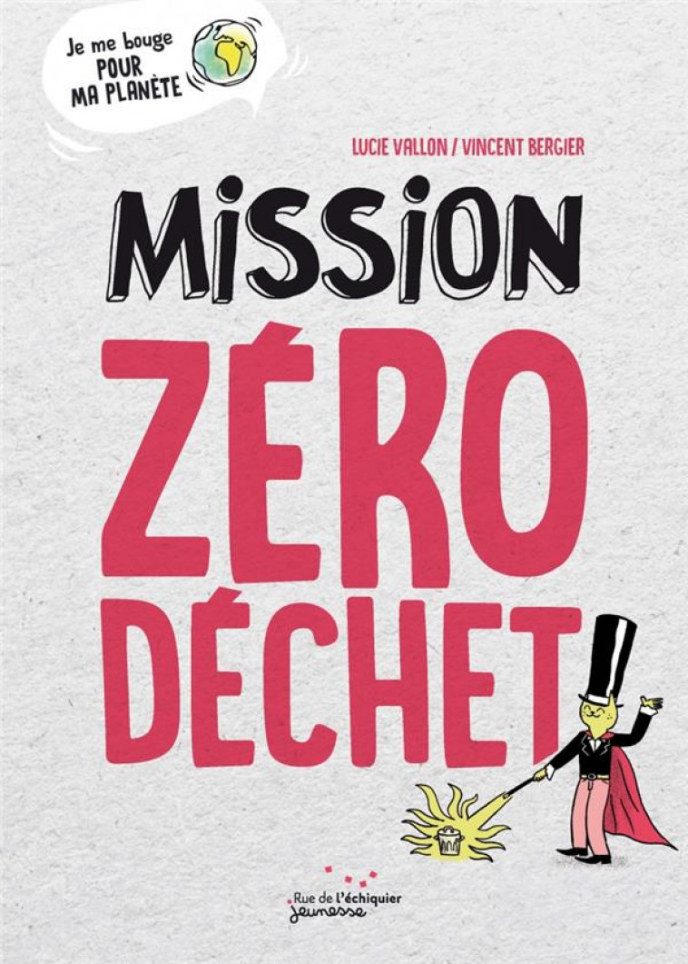 MISSION ZERO DECHET - VALLON/BERGIER - RUE ECHIQUIER