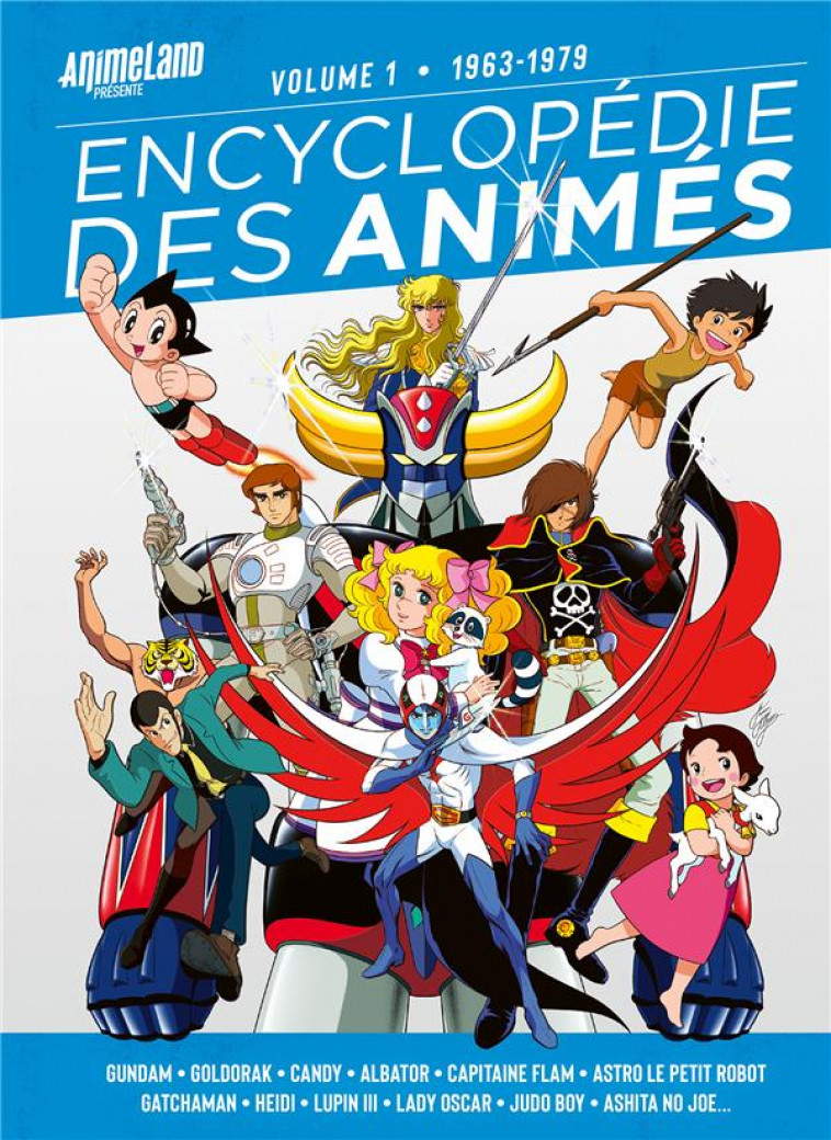 ENCYCLOPEDIE DES ANIMES - T01 - ENCYCLOPEDIE DES ANIMES 1 - TEAM ANIMELAND - YNNIS