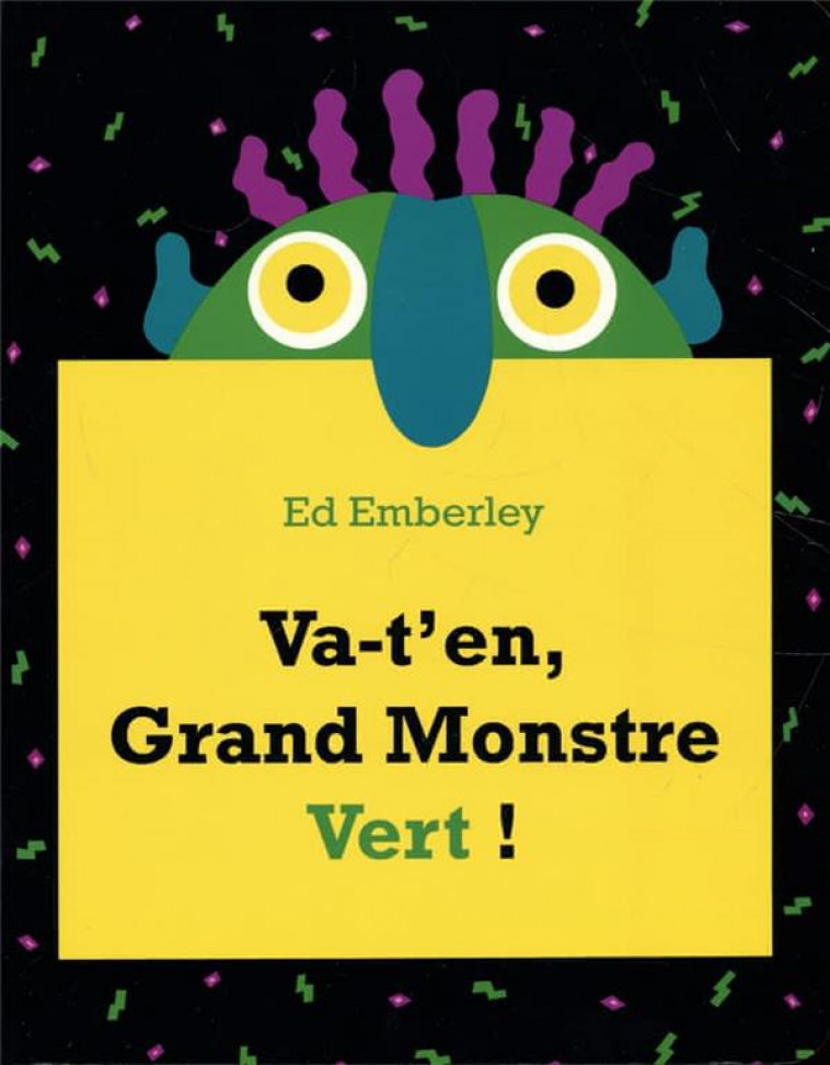 VA-T-EN, GRAND MONSTRE VERT ! - EMBERLEY ED - KALEIDOSCOPE