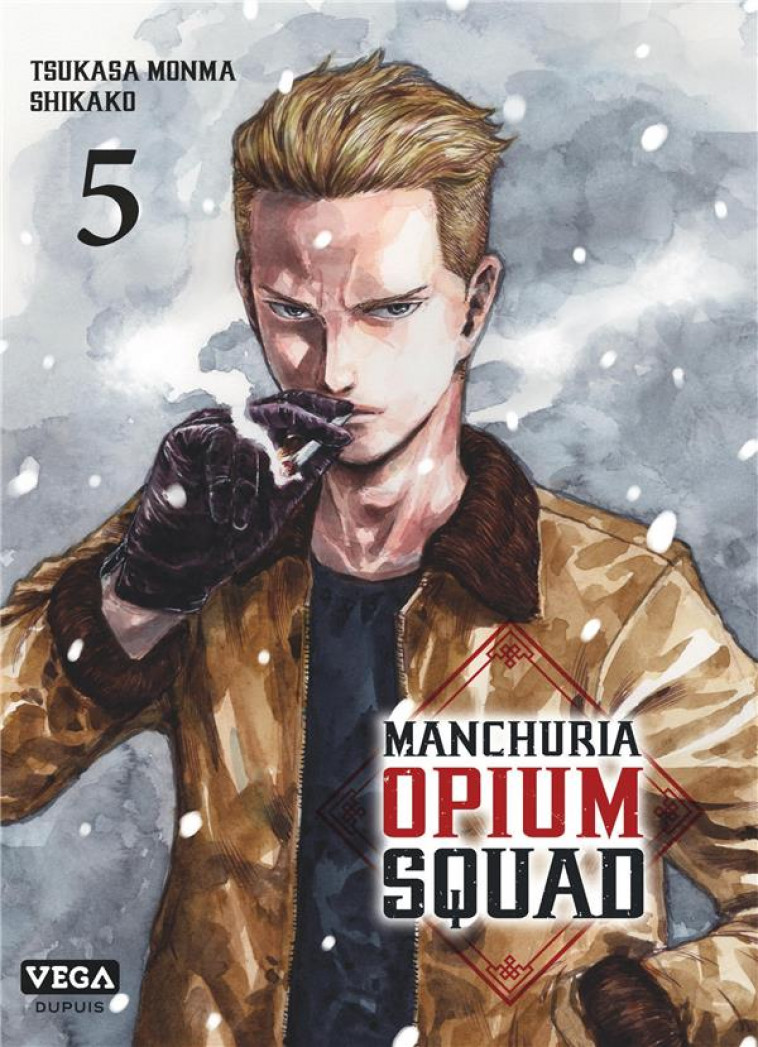 MANCHURIA OPIUM SQUAD - TOME 5 - MONMA TSUKASA - VEGA MANGA