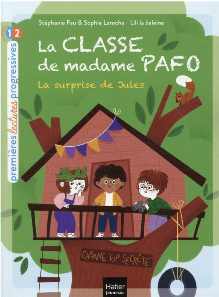 LA CLASSE DE MADAME PAFO - T03 - LA CLASSE DE MADAME PAFO - LA SURPRISE DE JULES CP 6/7 ANS - LILI LA BALEINE/FAU - HATIER SCOLAIRE