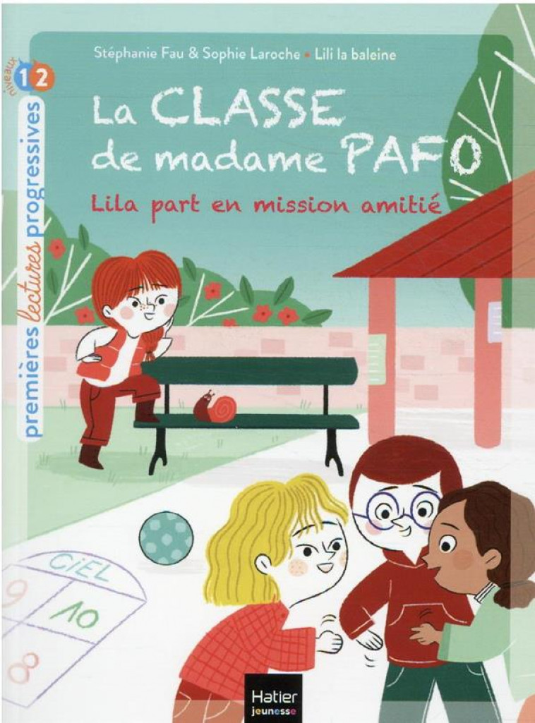 LA CLASSE DE MADAME PAFO - T04 - LA CLASSE DE MADAME PAFO -  LILA PART EN MISSION AMITIE CP 6/7 ANS - LILI LA BALEINE/FAU - HATIER SCOLAIRE