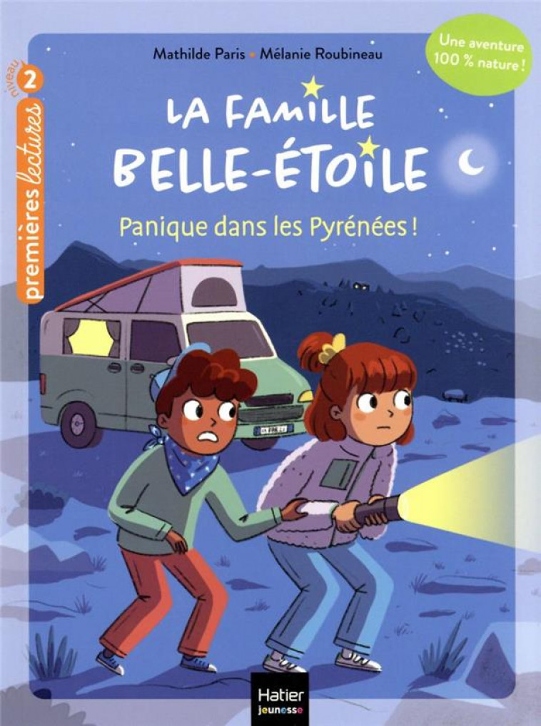 LA FAMILLE BELLE-ETOILE - T02 - LA FAMILLE BELLE-ETOILE - PANIQUE DANS LES PYRENEES CP/CE1 6/7 ANS - PARIS/ROUBINEAU - HATIER SCOLAIRE