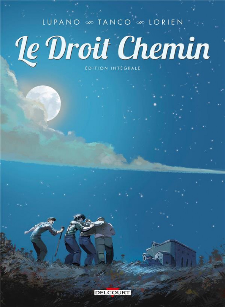 LE DROIT CHEMIN - ONE-SHOT - LE DROIT CHEMIN - INTEGRALE - LUPANO/TANCO - DELCOURT