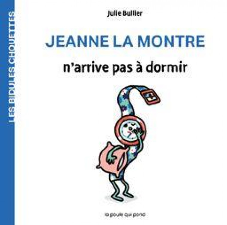 JEANNE LA MONTRE N-ARRIVE PAS A DORMIR - BULLIER JULIE - BLACKLEPHANT