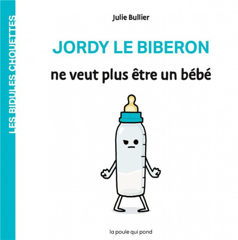 JORDY LE BIBERON NE VEUT PLUS ETRE UN BEBE - BULLIER JULIE - BLACKLEPHANT