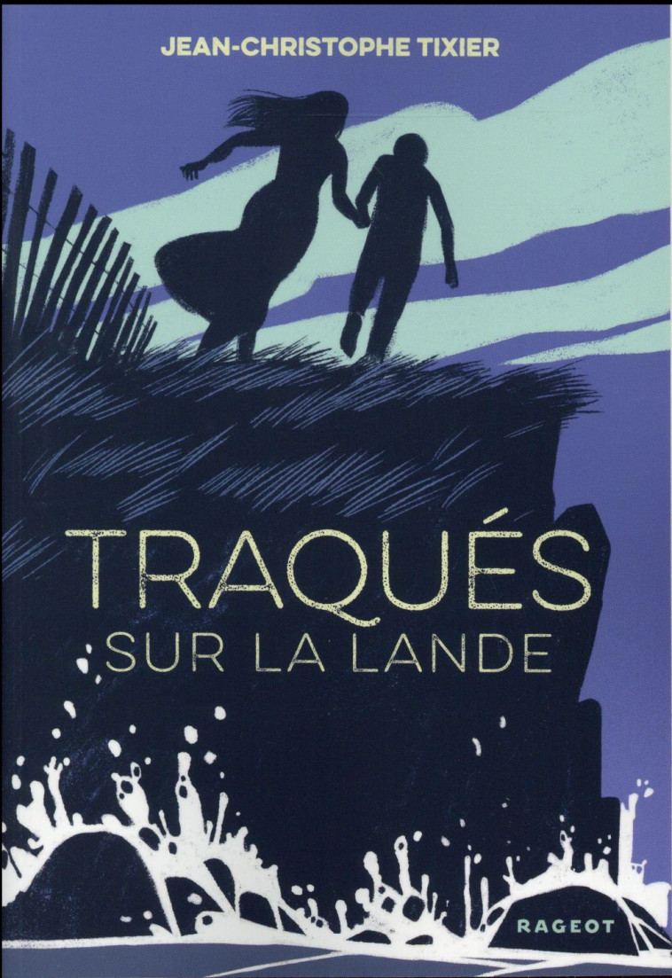 TRAQUES SUR LA LANDE - TIXIER J-C. - Rageot