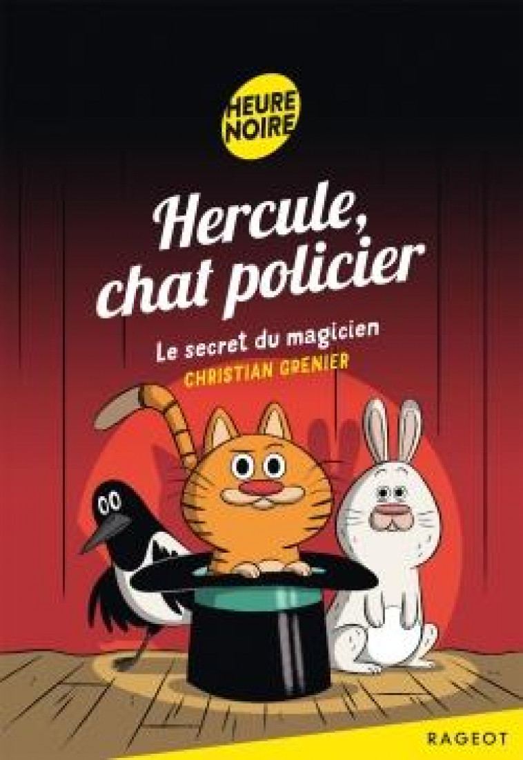 HERCULE, CHAT POLICIER - T04 - HERCULE, CHAT POLICIER - LE SECRET DU MAGICIEN - GRENIER CHRISTIAN - Rageot