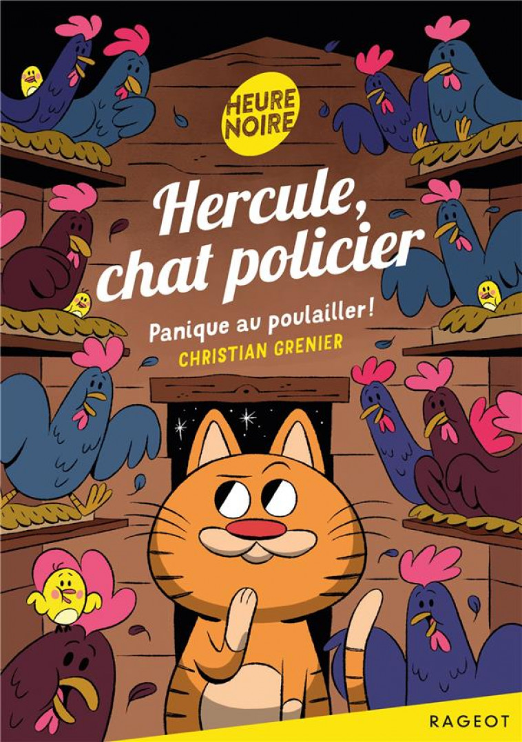 HERCULE, CHAT POLICIER - T07 - HERCULE, CHAT POLICIER - PANIQUE AU POULAILLER ! - GRENIER CHRISTIAN - RAGEOT