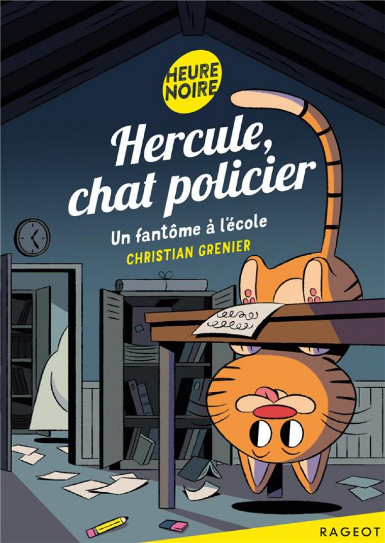 HERCULE, CHAT POLICIER - T08 - HERCULE, CHAT POLICIER - UN FANTOME A L-ECOLE - GRENIER CHRISTIAN - RAGEOT