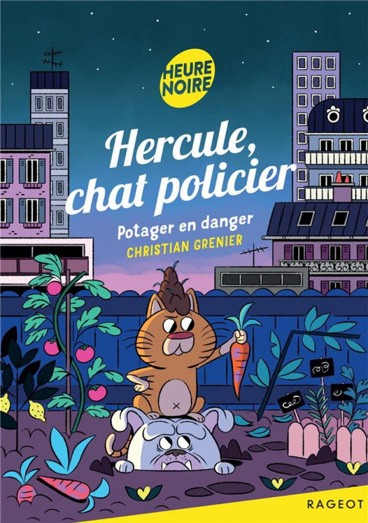 HERCULE, CHAT POLICIER - T10 - HERCULE, CHAT POLICIER - POTAGER EN DANGER - GRENIER CHRISTIAN - RAGEOT