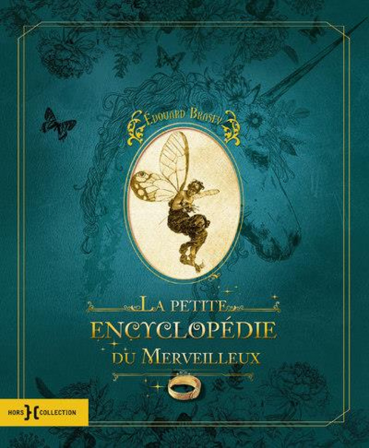 LA PETITE ENCYCLOPEDIE DU MERVEILLEUX - BRASEY EDOUARD - HORS COLLECTION