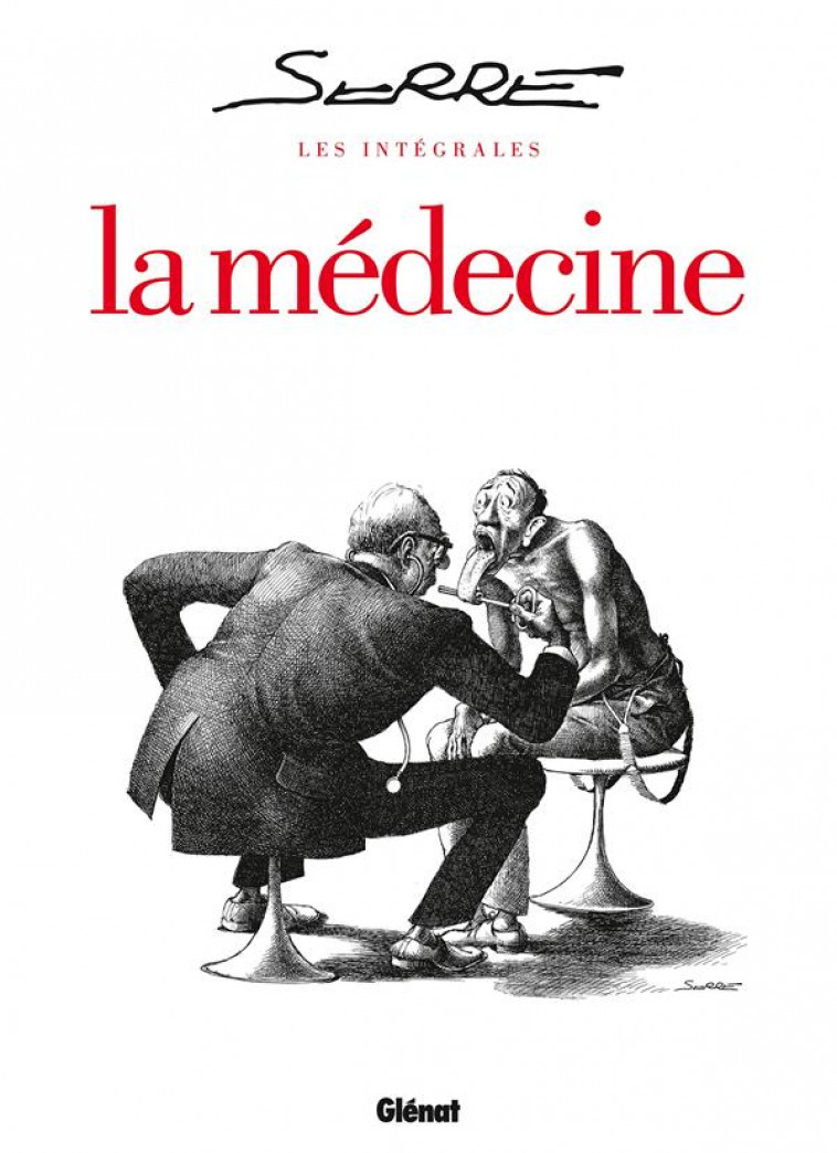 LES INTEGRALES SERRE - LA MEDECINE - SERRE CLAUDE - Glénat