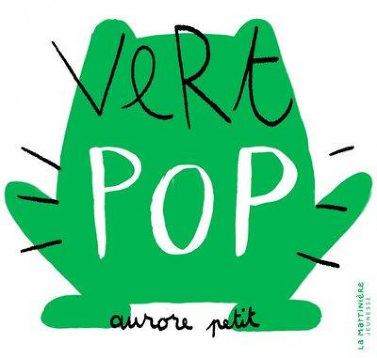 VERT POP - PETIT AURORE - MARTINIERE BL