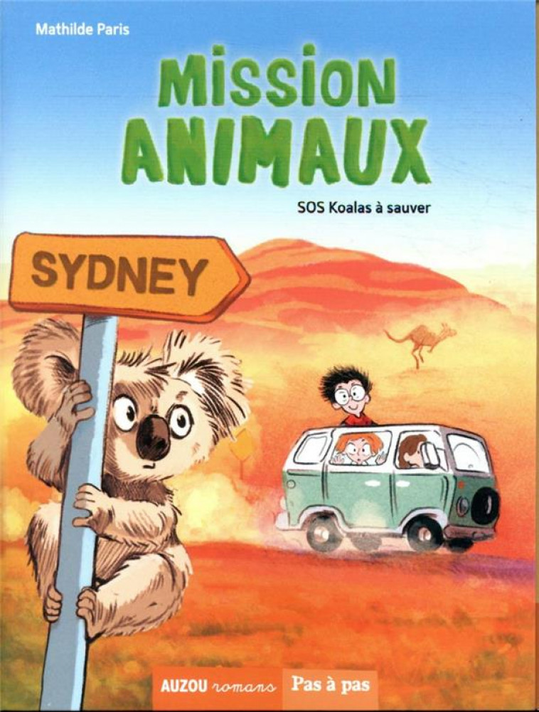 MISSION ANIMAUX - TOME 4 - SOS KOALAS A SAUVER - PARIS/QUIGNON - PHILIPPE AUZOU