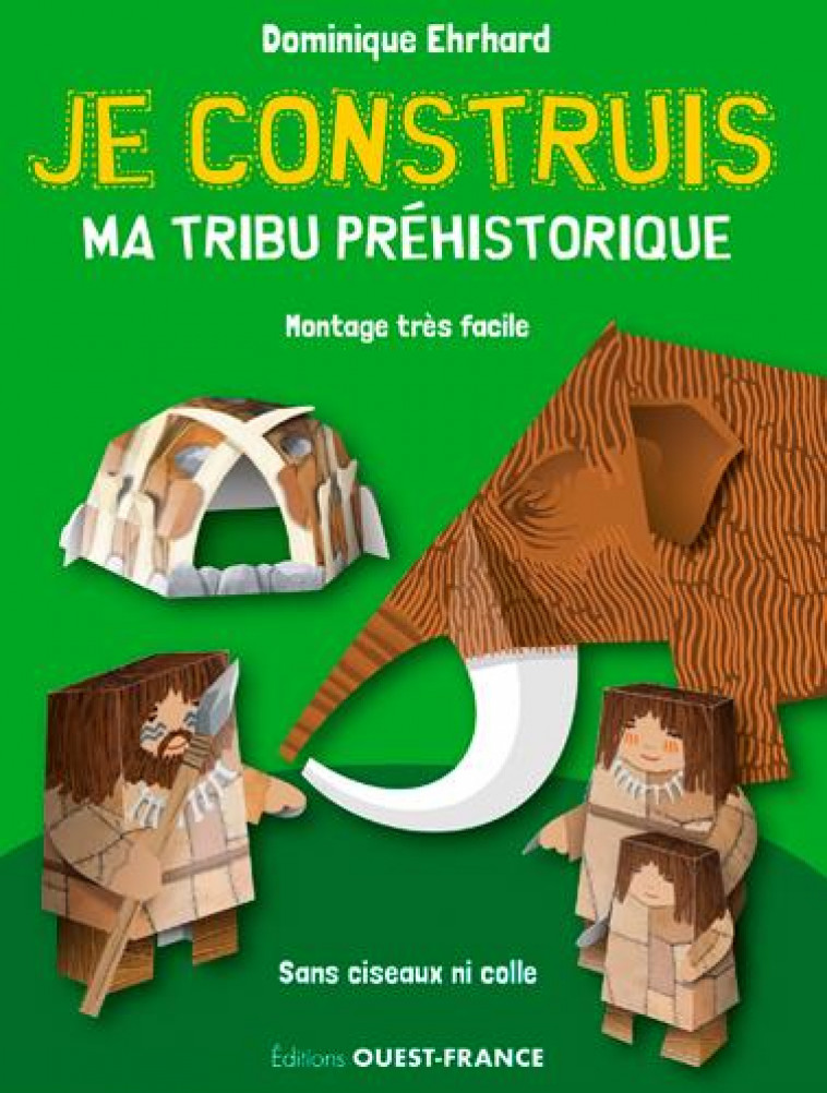 JE CONSTRUIS MA TRIBU PREHISTORIQUE - EHRHARD DOMINIQUE - NC