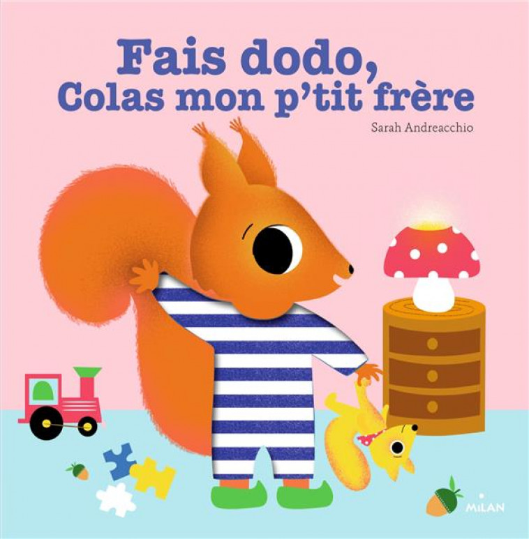 FAIS DODO, COLAS, MON P-TIT FRERE - ANDREACCHIO SARAH - BD Kids