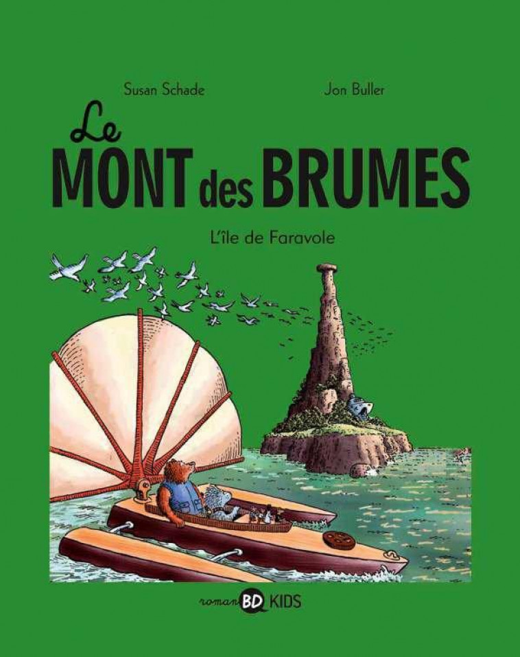 LE MONT DES BRUMES, TOME 02 - L-ILE DE FARAVOLE - SCHADE/BULLER - BD Kids