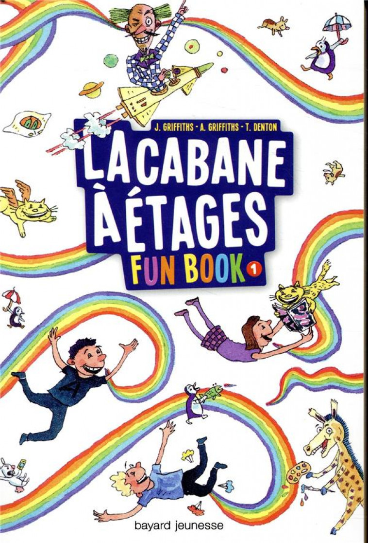 FUN BOOK, TOME 01 - LA CABANE A ETAGES LE FUN BOOK - GRIFFITHS/DENTON - BAYARD JEUNESSE