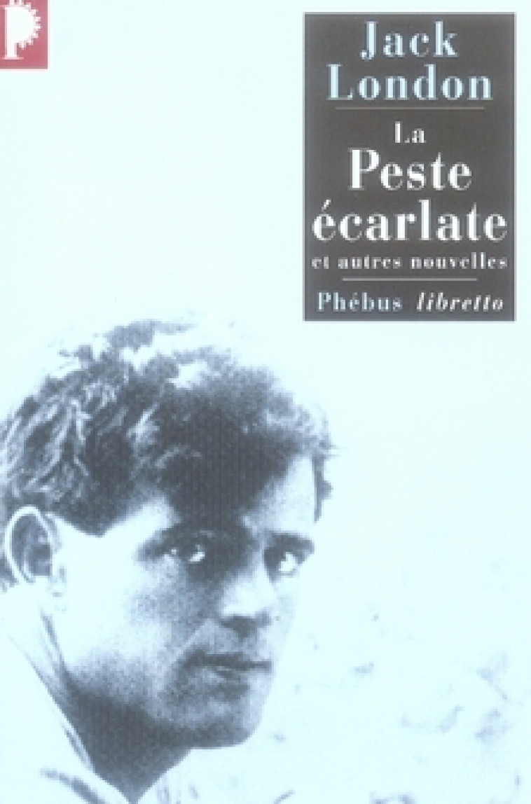 LA PESTE ECARLATE - ET AUTRES NOUVELLES - LONDON JACK - LIBRETTO