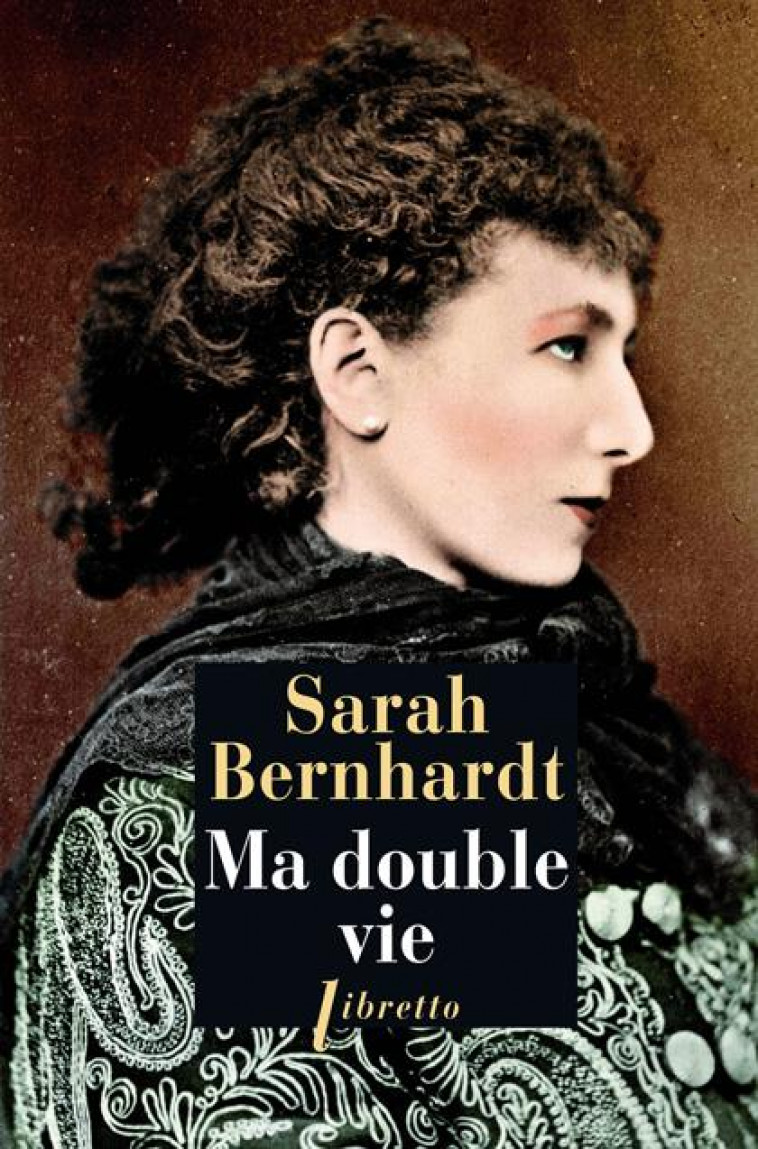 MA DOUBLE VIE - BERNHARDT SARAH - LIBRETTO