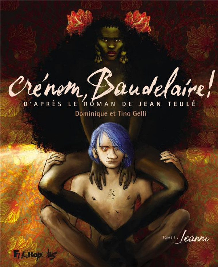 CRENOM, BAUDELAIRE ! - VOL01 - JEANNE - GELLI/TEULE - NC