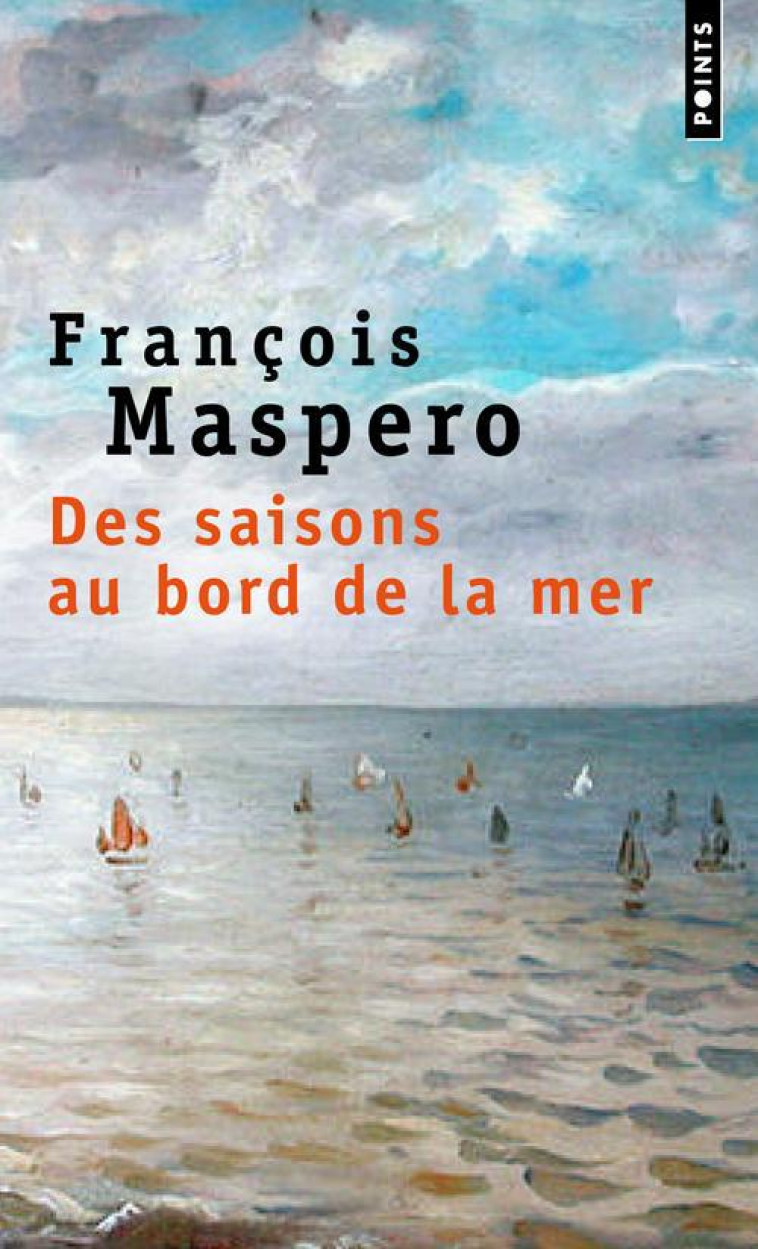 DES SAISONS AU BORD DE LA MER - MASPERO FRANCOIS - POINTS