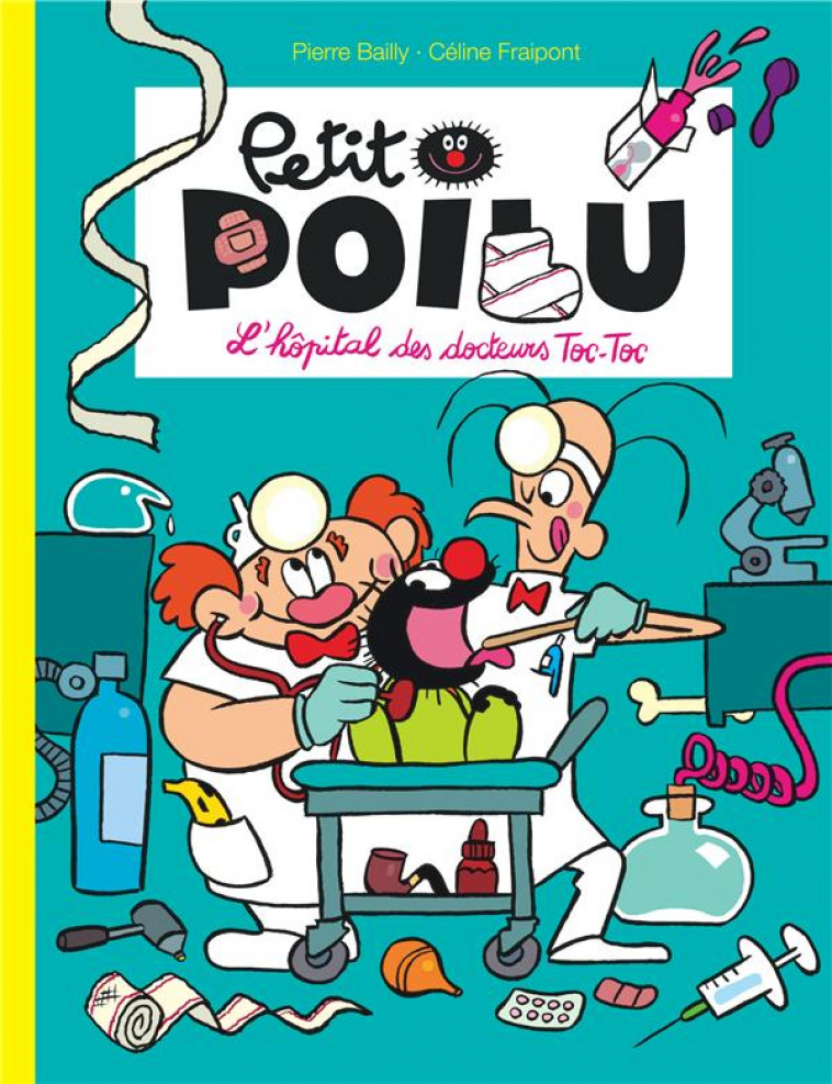 PETIT POILU - TOME 11 - L-HOPITAL DES DOCTEURS TOC-TOC - BAILLY - DUPUIS