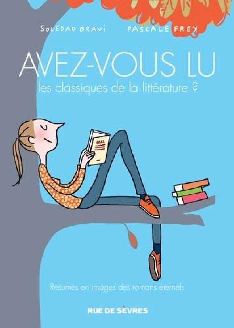 AVEZ-VOUS LU LES CLASSIQUES DE LA LITTERATURE ? T2 - FREY/BRAVI - RUE DE SEVRES