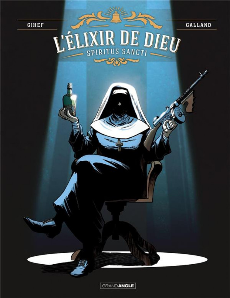 L- ELIXIR DE DIEU - T01 - L- ELIXIR DE DIEU - VOL. 01/2 - SPIRITUS SANCTI - GIHEF/GALLAND - BAMBOO