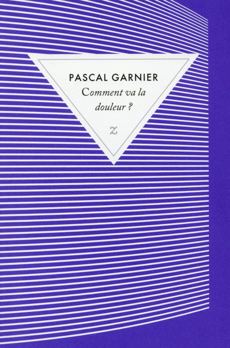 COMMENT VA LA DOULEUR ? - GARNIER PASCAL - Zulma