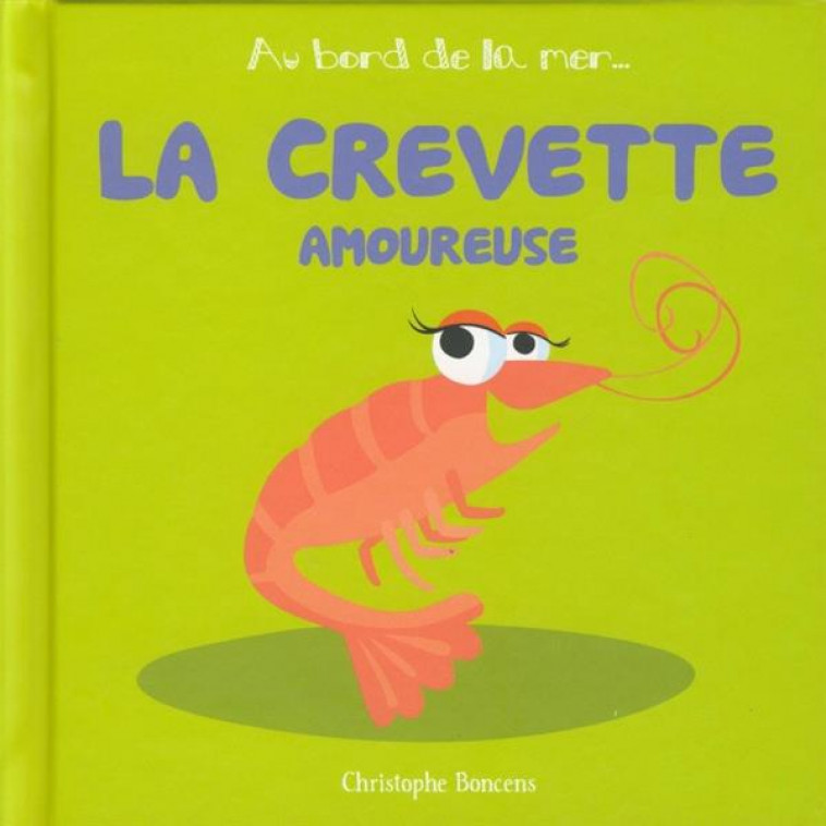 LA CREVETTE AMOUREUSE - BONCENS CHRISTOPHE - COOP BREIZH