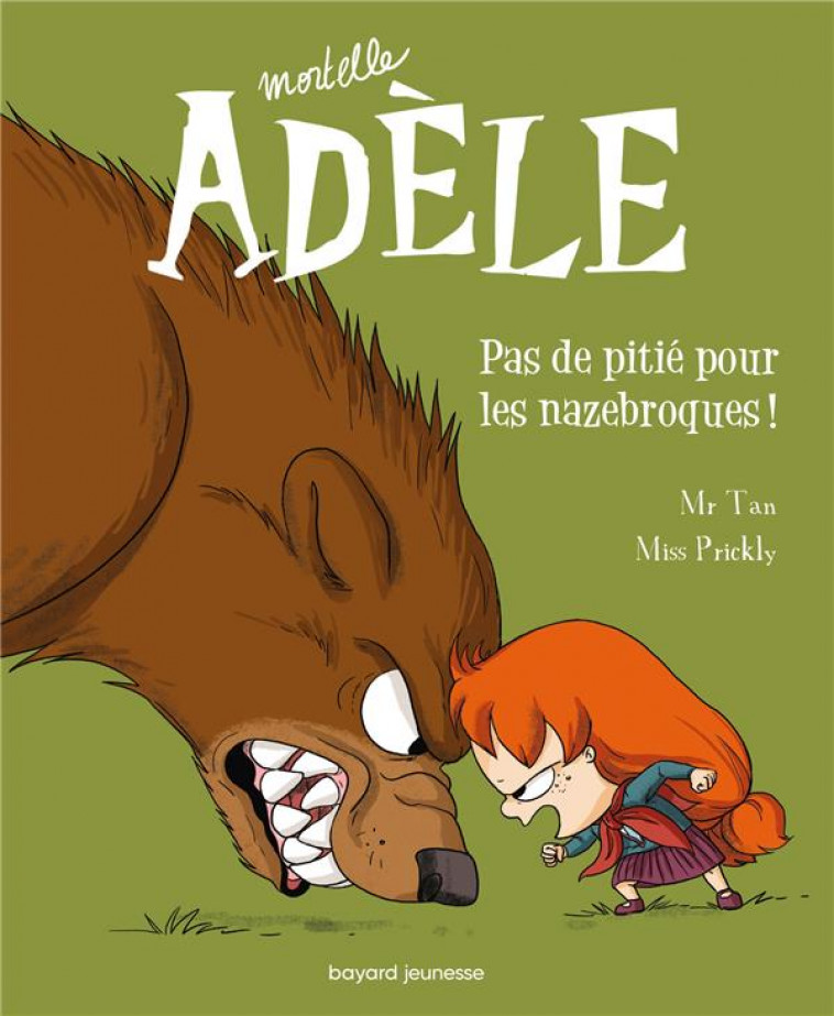 BD MORTELLE ADELE, TOME 07 - PAS DE PITIE POUR LES NAZEBROQUES ! - MR TAN/MISS PRICKLY - Tourbillon