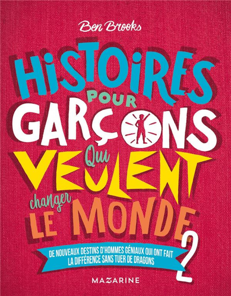 HISTOIRES POUR GARCONS QUI VEULENT CHANGER LE MONDE-VOL.2 - BROOKS BEN - MAZARINE