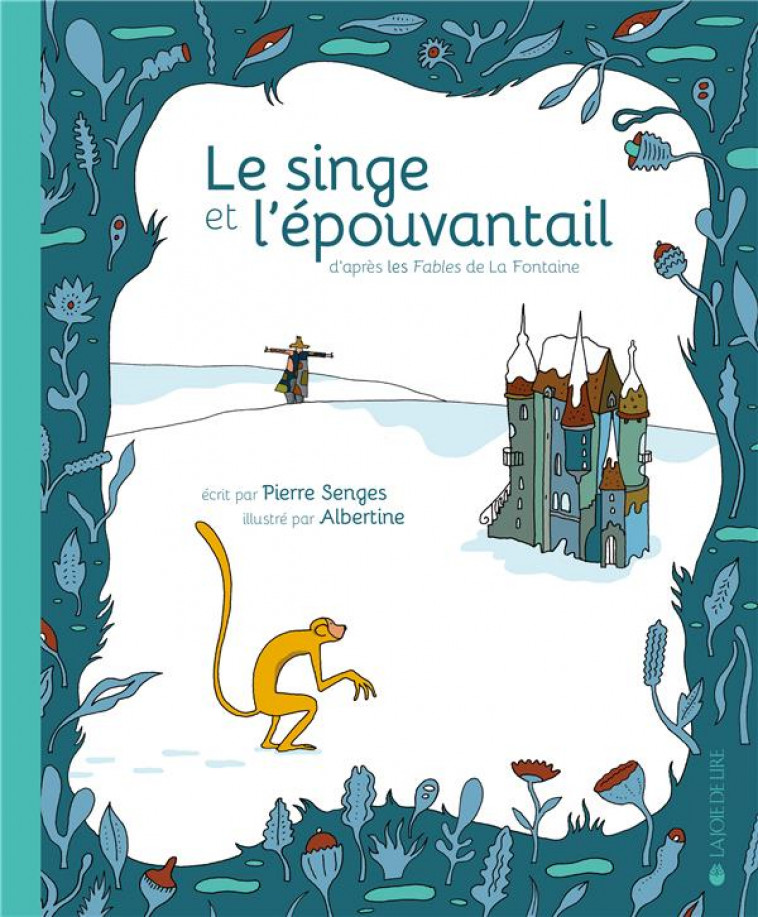 LE SINGE ET L-EPOUVANTAIL - SENGES/MARZORATI - LA JOIE DE LIRE