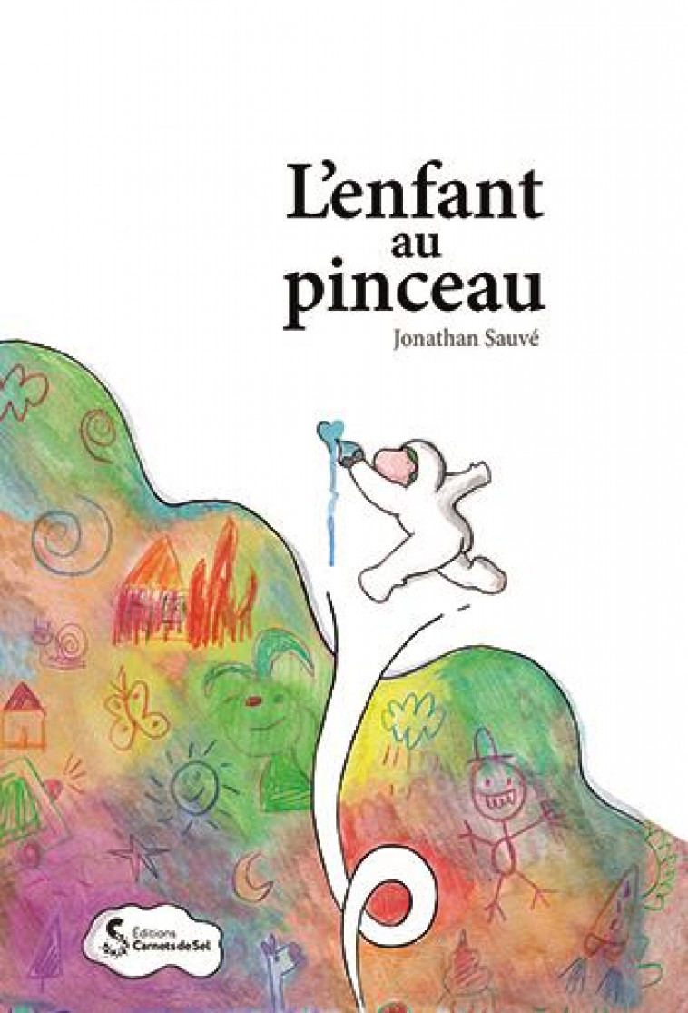 L-ENFANT AU PINCEAU - SAUVE JONATHAN - CARNETS DE SEL