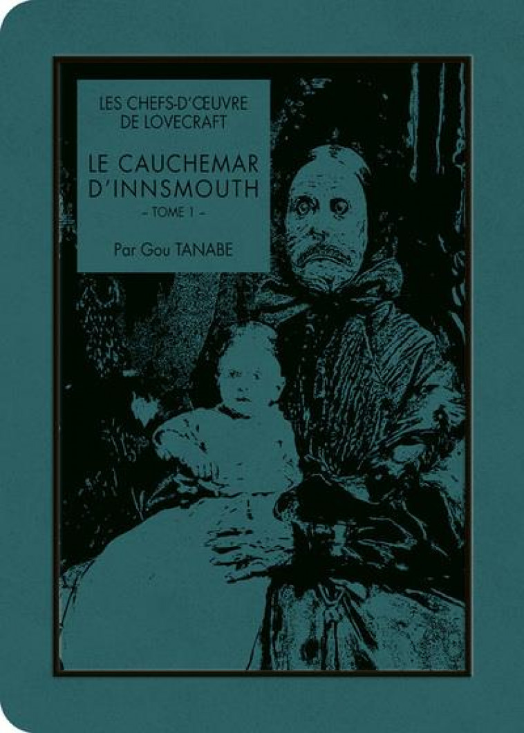 LES CHEFS-D-OEUVRE DE LOVECRAFT - LE CAUCHEMAR D-INNSMOUTH T01 - LOVECRAFT/TANABE - KI-OON